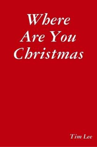 Cover of Where Are You Christmas