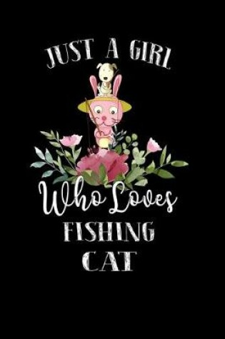 Cover of Just a Girl Who Loves Fishing Cat