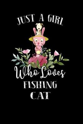 Book cover for Just a Girl Who Loves Fishing Cat