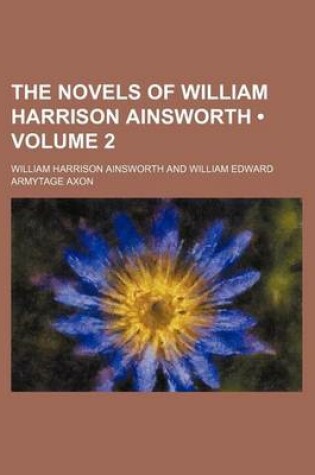 Cover of The Novels of William Harrison Ainsworth (Volume 2)