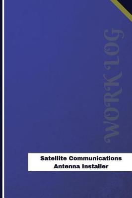 Book cover for Satellite Communications Antenna Installer Work Log