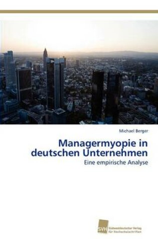 Cover of Managermyopie in Deutschen Unternehmen