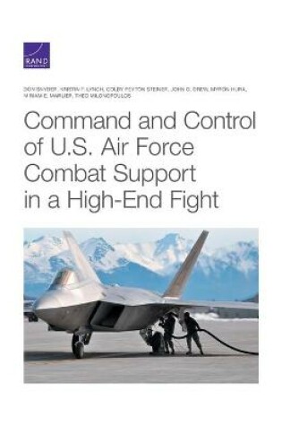 Cover of Command and Control of U.S. Air Force Combat Support in a High-End Fight