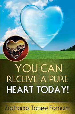 Book cover for You Can Receive A Pure Heart Today!