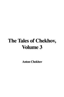 Book cover for The Tales of Chekhov, Volume 3