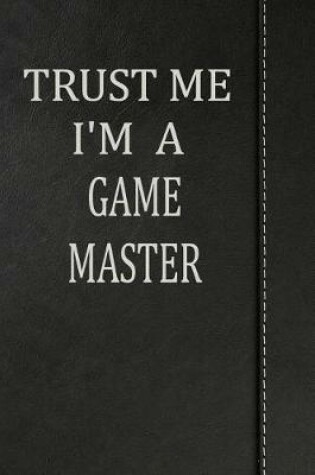 Cover of Trust Me I'm a Game Master