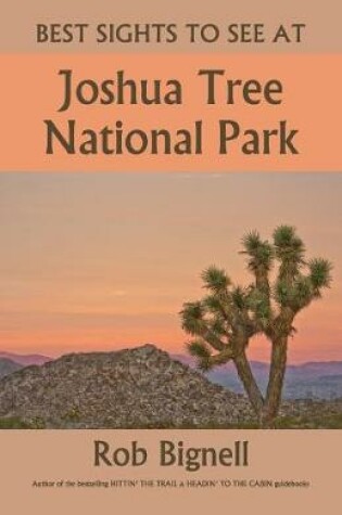 Cover of Best Sights to See at Joshua Tree National Park
