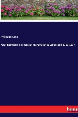 Cover of Graf Reinhard. Ein deutsch-französisches Lebensbild 1761-1837