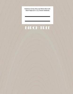 Book cover for Birch-tree Notebook Journal, Diary and Sketch Book with Blank Pages (8.5 x 11) (Texture Notebook)