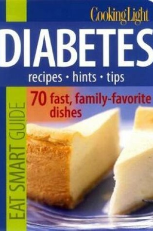 Cover of Cooking Light Eat Smart Guide: Diabetes