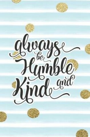 Cover of Always Be Humble and Kind