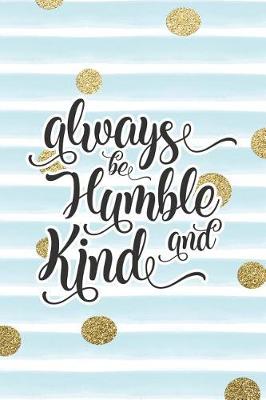 Book cover for Always Be Humble and Kind