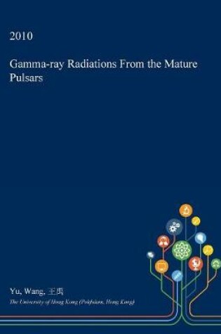 Cover of Gamma-Ray Radiations from the Mature Pulsars