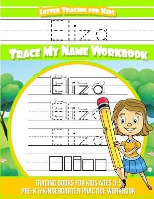 Book cover for Eliza Letter Tracing for Kids Trace my Name Workbook