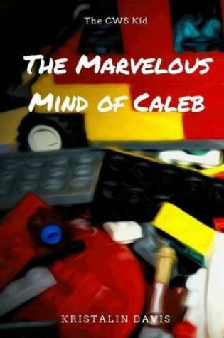 Cover of The Marvelous Mind of Caleb