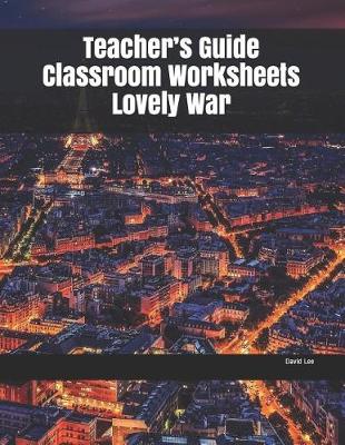 Book cover for Teacher's Guide Classroom Worksheets Lovely War