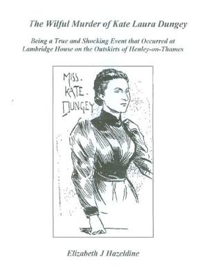 Cover of The Wilful Murder of Kate Laura Dungey