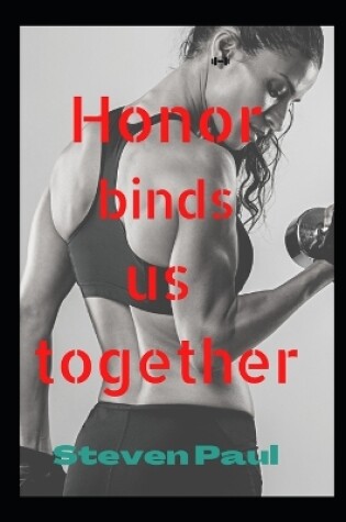 Cover of Honor binds us together