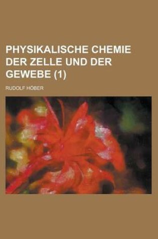 Cover of Physikalische Chemie Der Zelle Und Der Gewebe (1 )