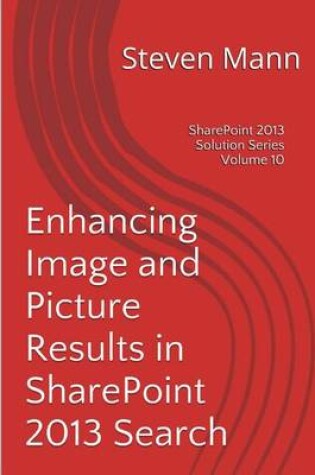 Cover of Enhancing Image and Picture Results in Sharepoint 2013 Search