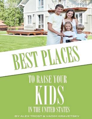 Book cover for Best Places to Raise Your Kids in United States: Top 100