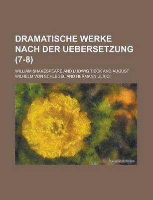 Book cover for Dramatische Werke Nach Der Uebersetzung (7-8 )