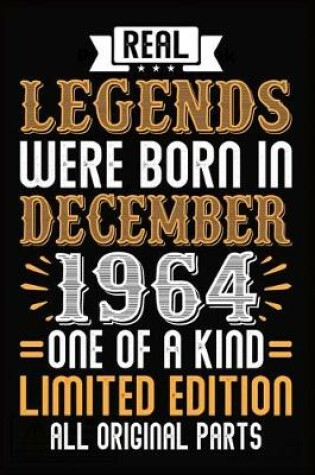 Cover of Real Legends Were Born In December 1964 One Of A Kind Limited Edition All Original Parts