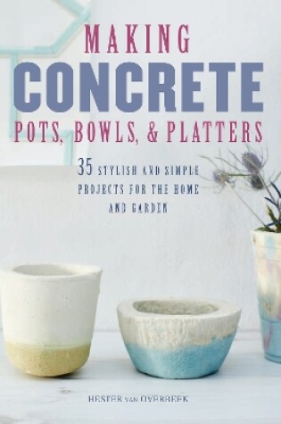 Cover of Making Concrete Pots, Bowls, and Platters