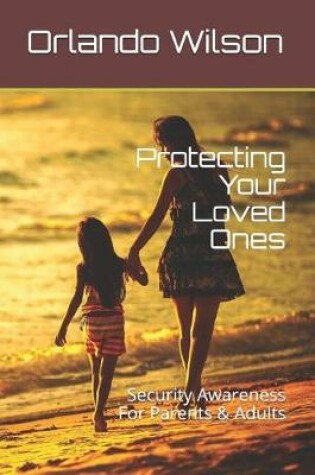 Cover of Protecting Your Loved Ones