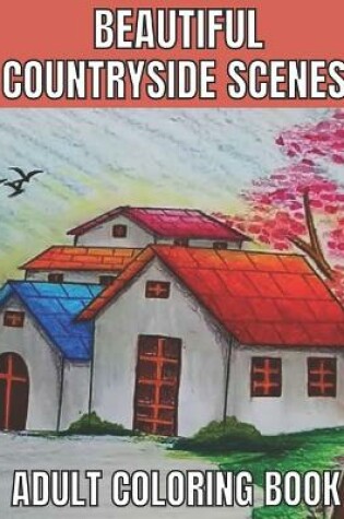 Cover of Beautiful countryside scenes adult coloring book