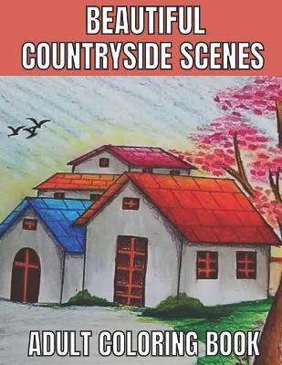 Book cover for Beautiful countryside scenes adult coloring book