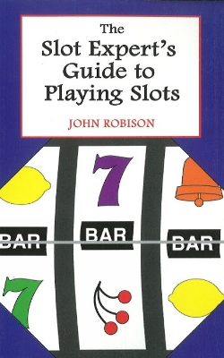 Cover of The Slot Expert's Guide to Playing Slots