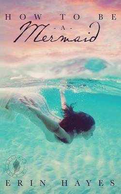 Book cover for How to Be a Mermaid