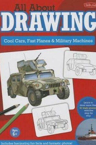 Cover of All about Drawing: Cool Cars, Fast Planes & Military Machines