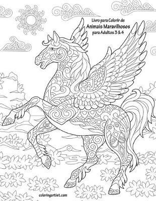 Cover of Livro para Colorir de Animais Maravilhosos para Adultos 3 & 4