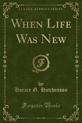 Book cover for When Life Was New (Classic Reprint)