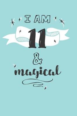 Book cover for I Am 11 And Magical