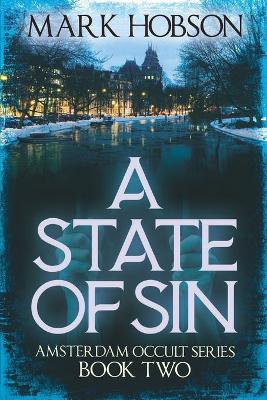 Cover of A State Of Sin Amsterdam Occult Series Book Two