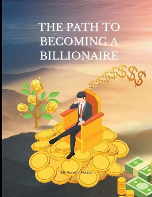 Book cover for The Path to Becoming a Billionaire