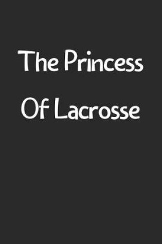 Cover of The Princess Of Lacrosse