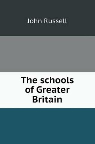 Cover of The schools of Greater Britain