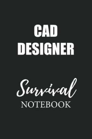 Cover of Cad Designer Survival Notebook