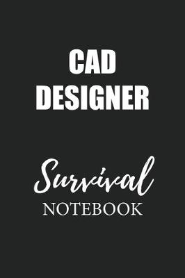 Book cover for Cad Designer Survival Notebook