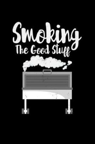 Cover of Smoking The Good Stuff