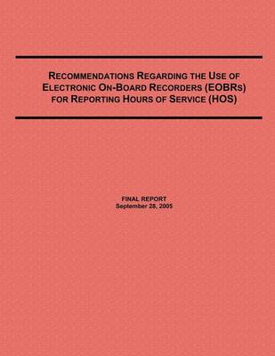 Book cover for Recommendations Regarding the Use of Electronic On-Board Recorders (EOBRs) for Reporting Hours of Service (HOS)