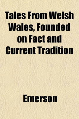 Book cover for Tales from Welsh Wales, Founded on Fact and Current Tradition