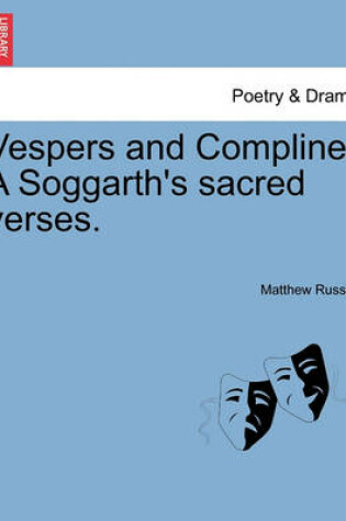 Cover of Vespers and Compline. a Soggarth's Sacred Verses.