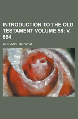 Cover of Introduction to the Old Testament Volume 58; V. 864