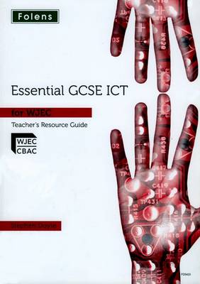 Book cover for Essential ICT GCSE: Teacher Guide + DVD for WJEC
