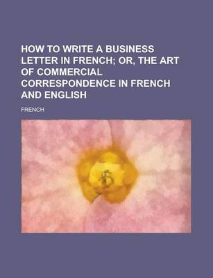 Book cover for How to Write a Business Letter in French